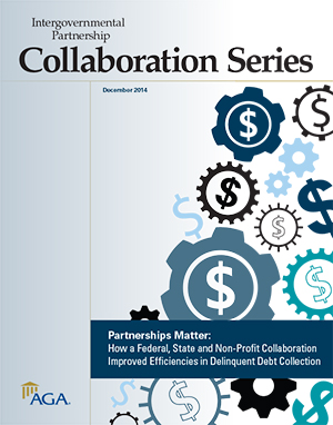 Partnerships Matter: How a Federal, State and Non-Profit Collaboration Improved Efficiencies in Delinquent Debt Collection (by the Alliance to Transform State Government Operations)